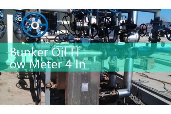 Bunker Oil Flow Meter 4 Inch: Engine Room Intake Line Layout Best Practices